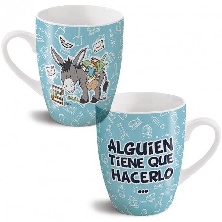 TAZA BURRO ALGUIEN TIENE QUE HACERLO